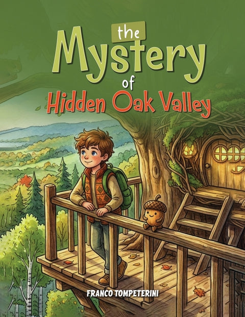 The Mystery of Hidden Oak Valley by Tompeterini, Franco