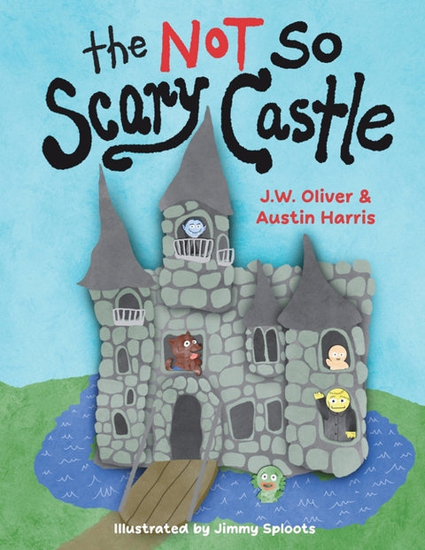 The Not So Scary Castle by Oliver, J. W.