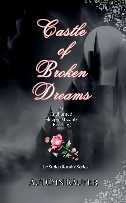 Castle of Broken Dreams by Kaufer, A. R.