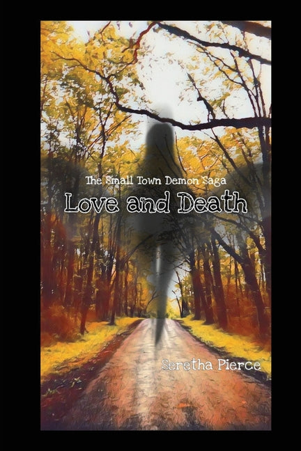 Love and Death by Pierce, Seretha