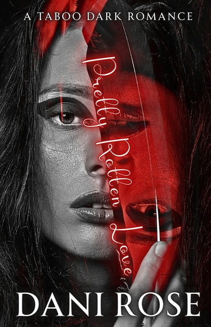 Pretty Rotten Love: A Taboo Dark Romance
