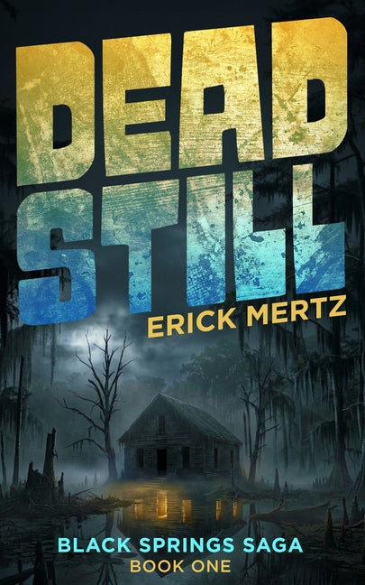 Dead Still by Mertz, Erick W.