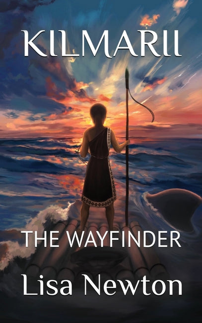Kilmarii: The Wayfinder by Newton, Lisa Anne