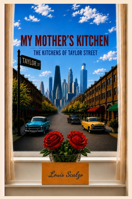 My Mother's Kitchen: The Kitchens of Taylor Street