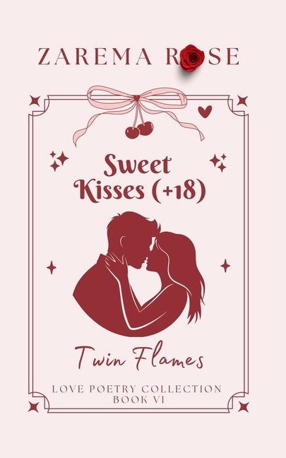 Twin Flames: Sweet Kisses by Rose, Zarema