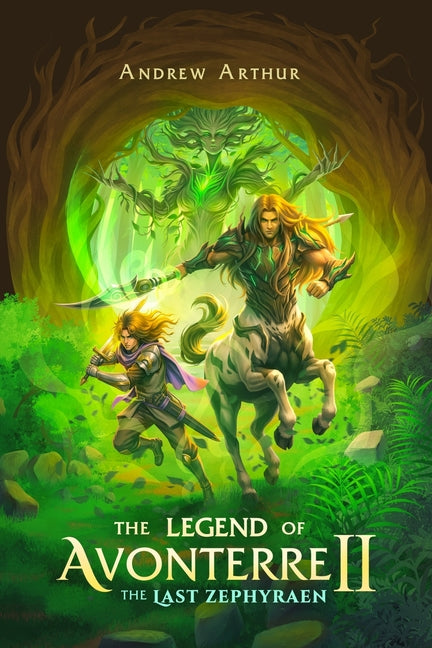The Legend of Avonterre II: The Last Zephyraen by Arthur, Andrew