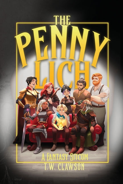 The Penny Lich: A Fantasy Sitcom by Clawson, T. W.