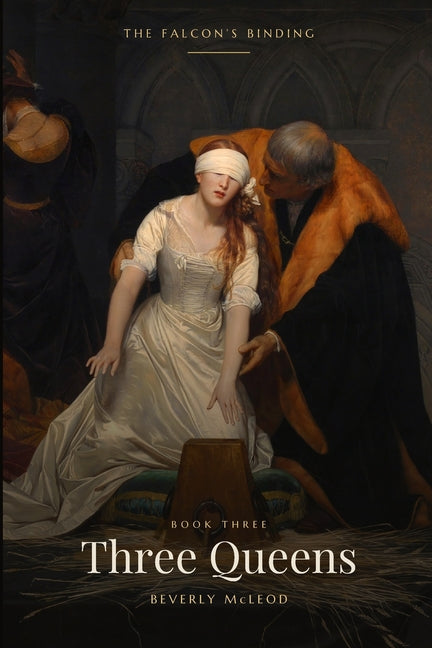 Three Queens: The Falcon's Binding, Book Three by McLeod, Beverly