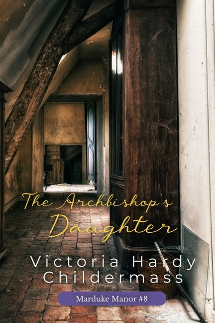 The Archbishop's Daughter by Childermass, Victoria Hardy