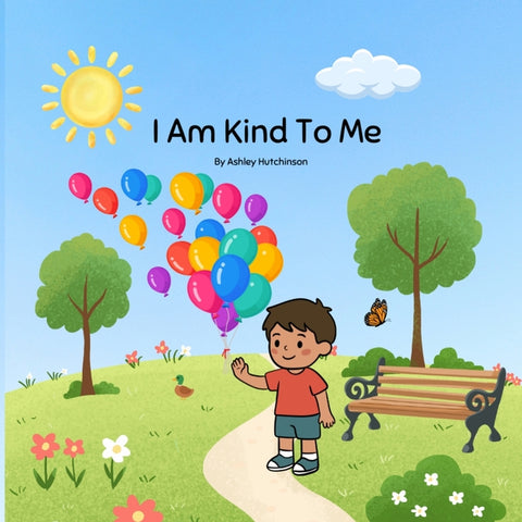 I Am Kind To Me by Hutchinson, Ashley