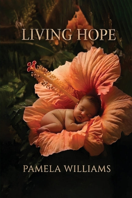 Living Hope: God's Word And Abortion by Williams, Pamela
