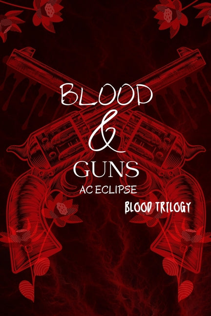 Blood & Guns: A Dark Paranormal Mafia Romance by Eclipse, Ac