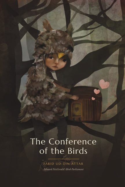 The Conference of the Birds by Attar, Farid Ud-Din