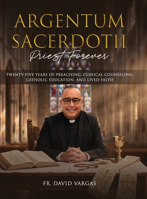 Argentum Sacerdotii ( Priest Forever ) by Vargas, David