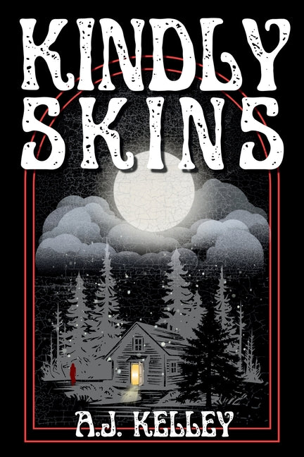 Kindly Skins by Kelley, A. J.