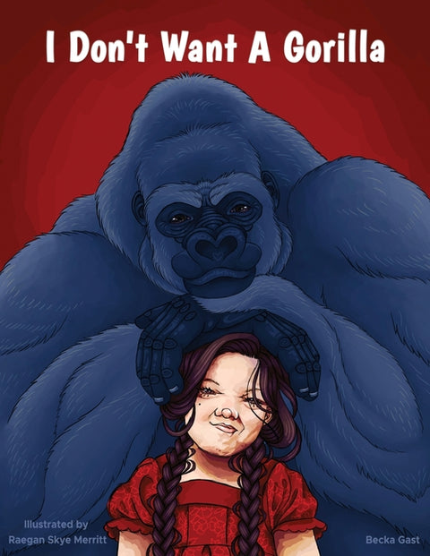 I Don't Want A Gorilla by Gast, Becka