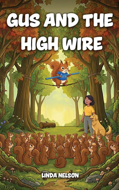 Gus And The High Wire by Nelson, Linda