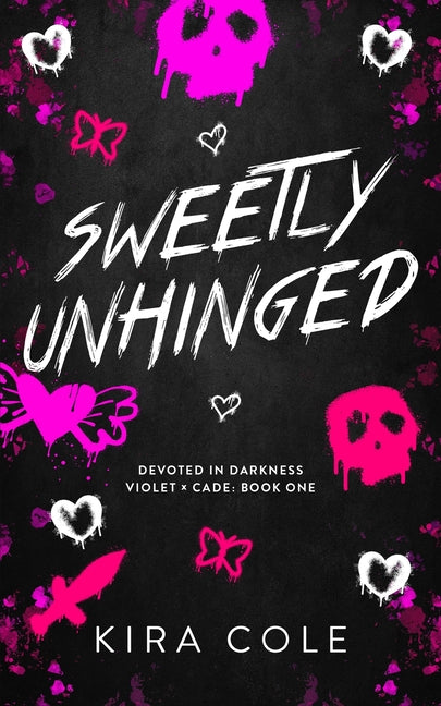 Sweetly Unhinged by Cole, Kira