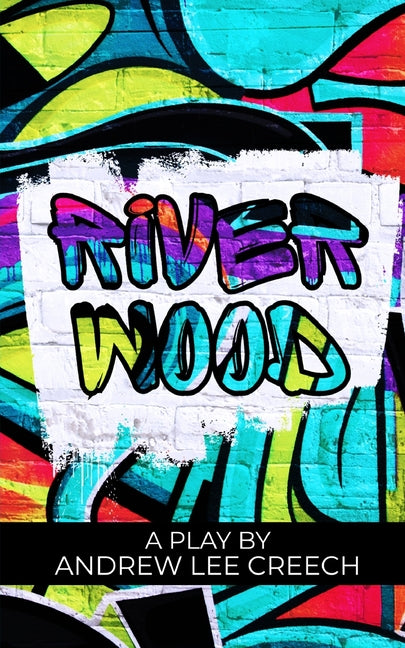 Riverwood by Creech, Andrew Lee
