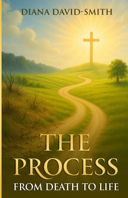 The Process: From Death to Life
