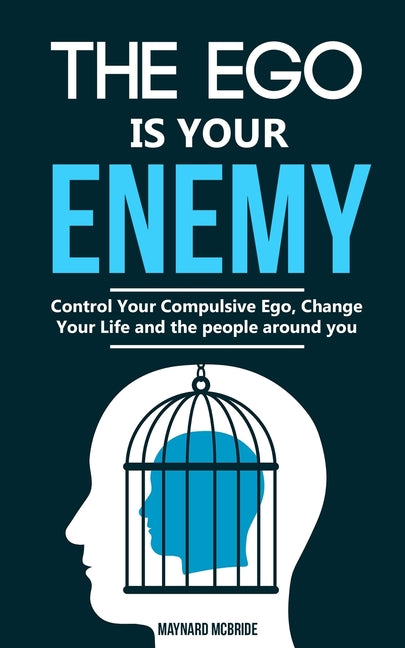 The ego is your enemy by McBride, Maynard