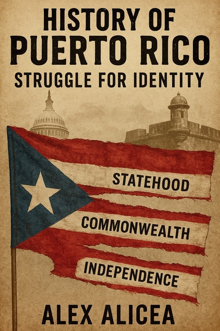History Of Puerto Rico: Struggle for Identity