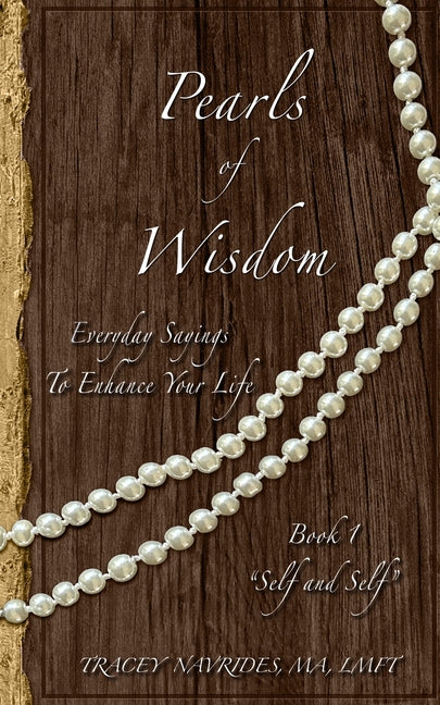 Pearls of Wisdom "Self and Self" by Navrides, Tracey L.