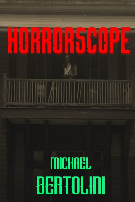 Horrorscope: Tales of the Dark and Twisted by Bertolini, Michael John