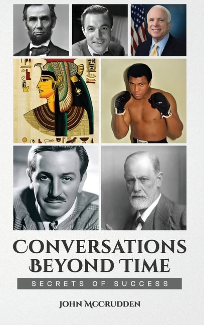 Conversations Beyond Time: Secrets of Success