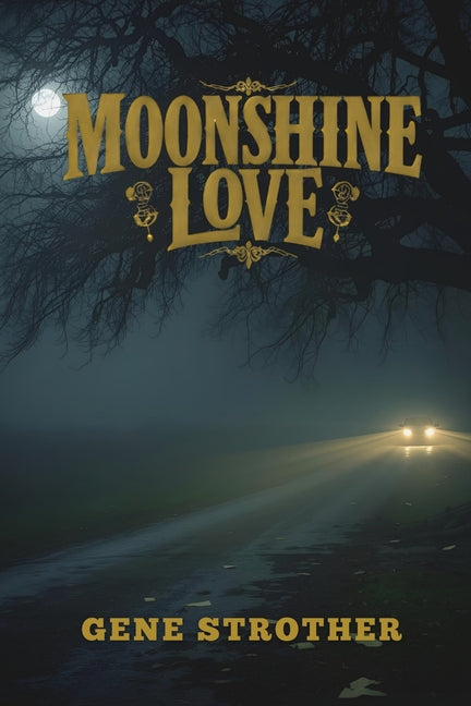Moonshine Love: Written Under the Influence