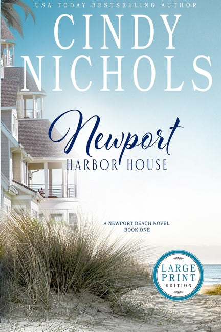 Newport Harbor House Large Print Edition by Nichols, Cindy