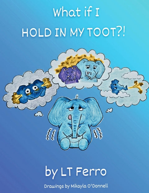 What if I Hold in My Toot?! by Ferro, Lt