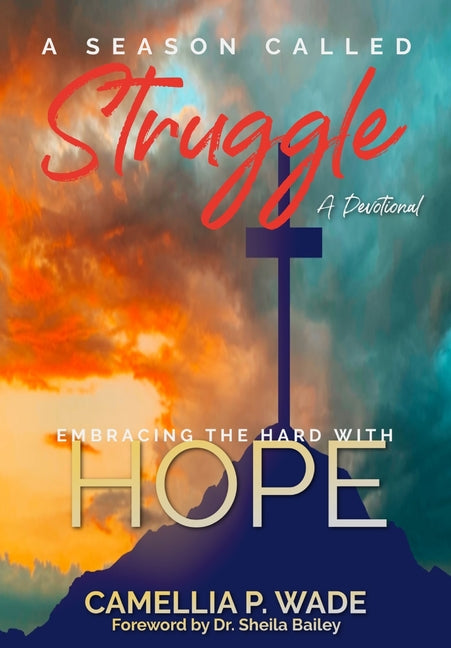 A Season Called Struggle-Embracing the HARD with HOPE