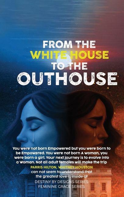 From the White House to the Out House by Powels, Debra Anette