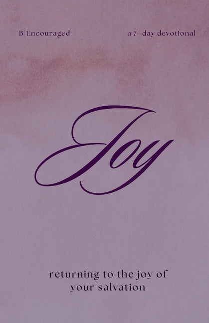 Joy: Returning to the Joy of Your Salvation by Eggleston, Brooklyn