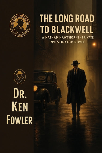 The Long Road To Blackwell: A Nathan Hawthorne - Private Investigator Novel by Fowler, Ken