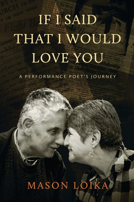 If I Said That I Would Love You: A Performance Poet's Journey