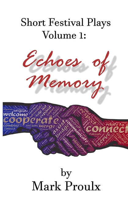 Short Festival Plays Volume 1: Echoes Of Memory