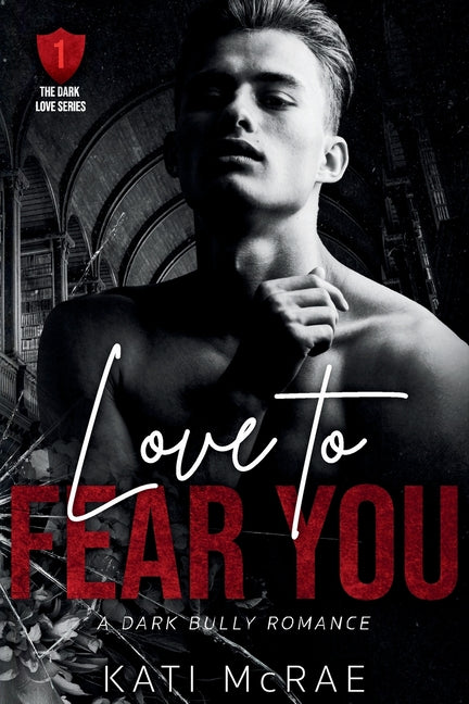Love to Fear You: A Dark Bully Romance