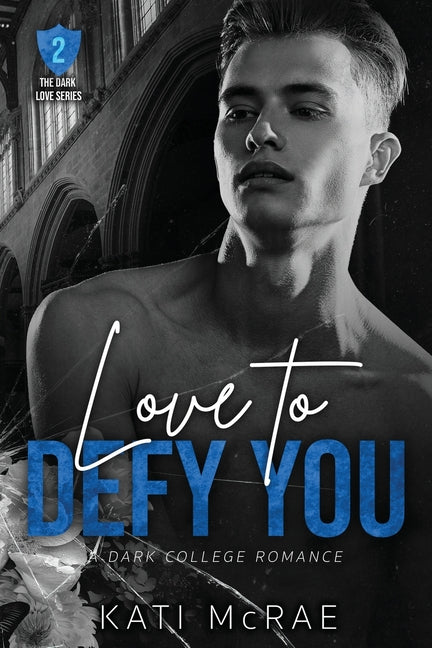Love to Defy You: A Dark College Romance
