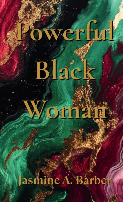 Powerful Black Woman by Barber, Jasmine A.