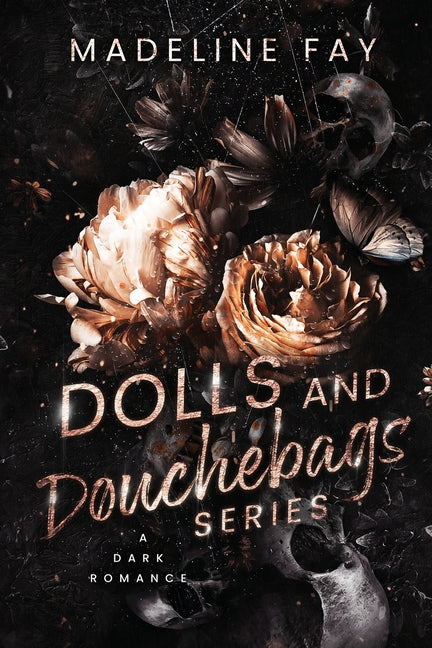 Dolls and Douchebags: The Complete Dark Romance Collection: A Reverse Harem Dark Romance Omnibus: The Complete Dark Romance Collection: A Bully Dark R