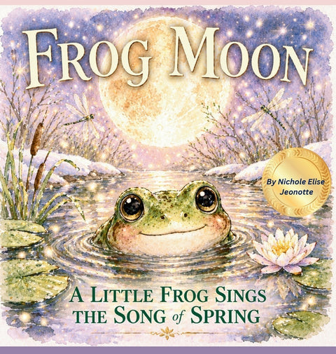 Frog Moon: A Little Frog Sings the Song of Spring