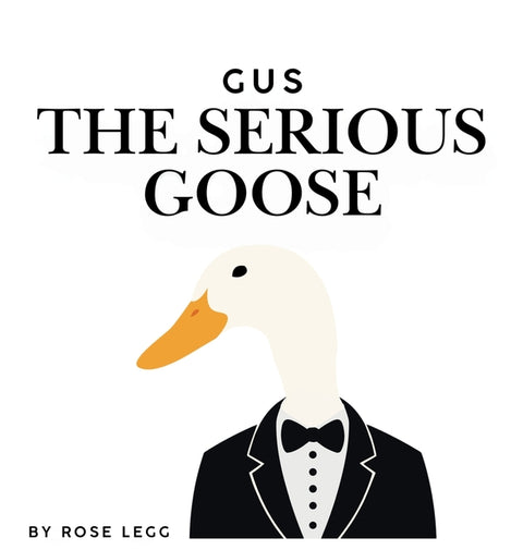 Gus the Serious Goose