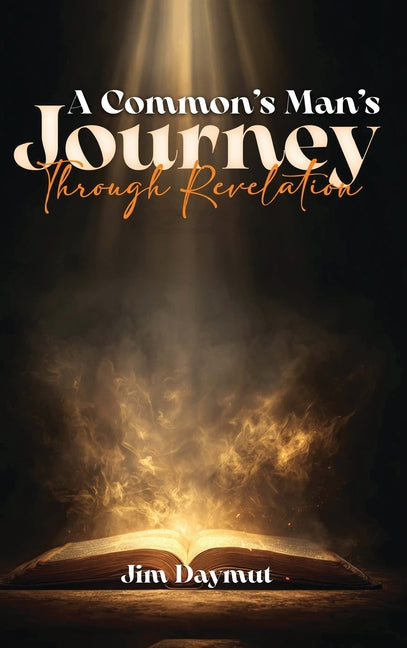 A Common Man's Journey Through Revelation