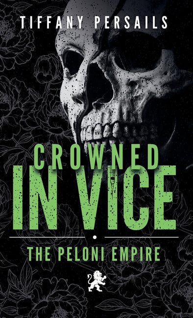 Crowned In Vice: The Peloni Empire by Persails, Tiffany
