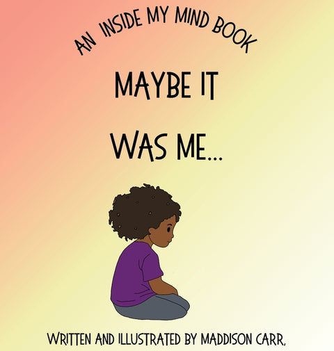 Maybe It Was Me by Carr, Maddison