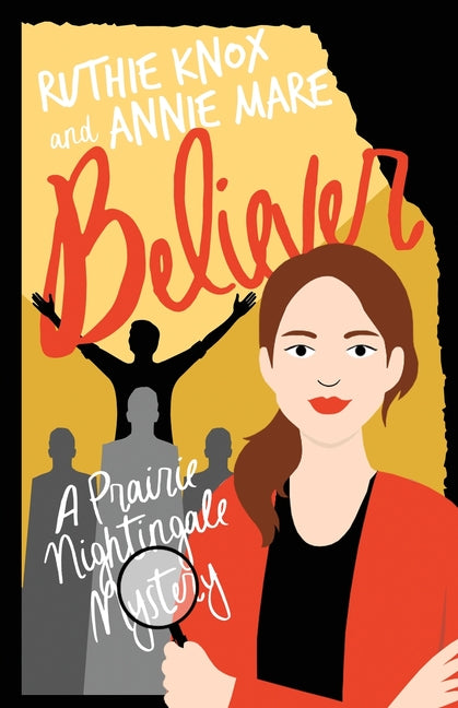 Believer: A Prairie Nightingale Mystery by Knox, Ruthie
