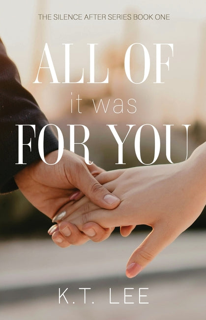 All of It Was for You
