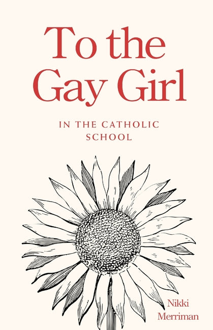 To the Gay Girl in the Catholic School